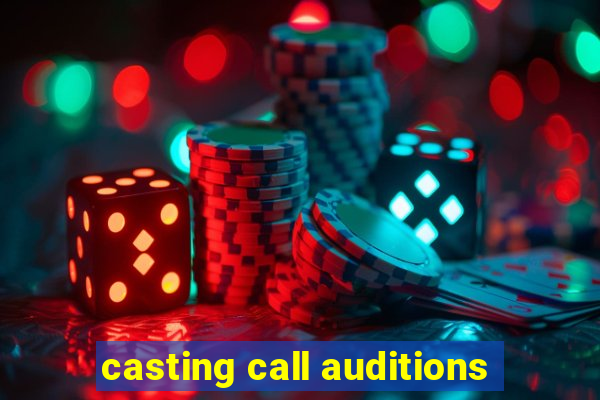 casting call auditions